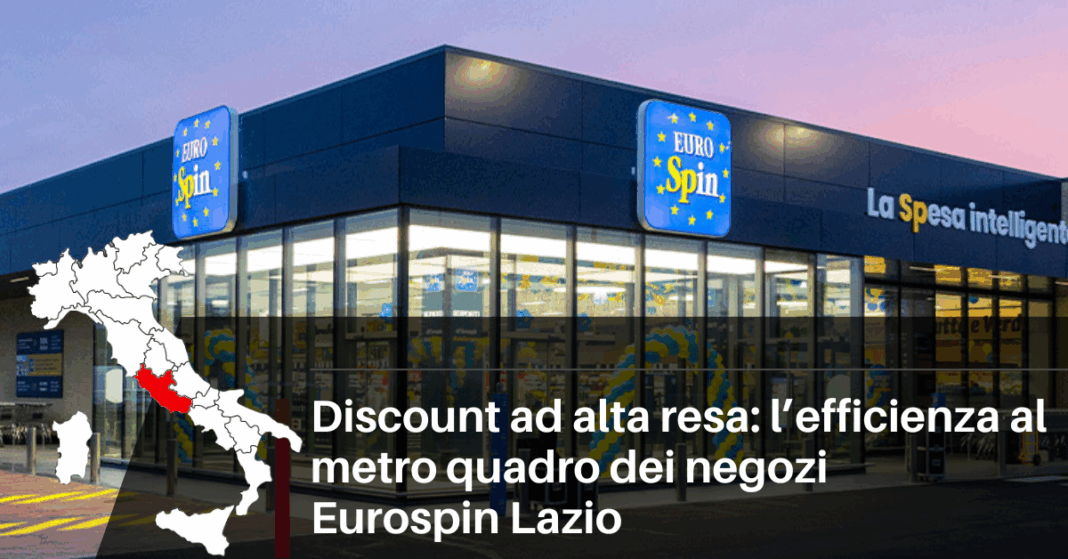 Discount ad alta resa: l’efficienza al metro quadro dei negozi Eurospin ...