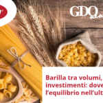 Barilla tra volumi, prezzi e investimenti: dove si è spostato l’equilibrio nell’ultimo anno?