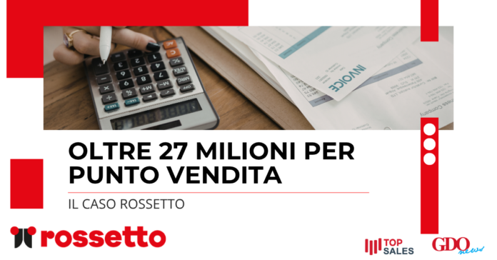 Banner graphic with a calculator and invoices, displaying the headline 'Oltre 27 milioni per punto vendita' and subtitle 'Il caso Rossetto', plus Rossetto and partner logos.